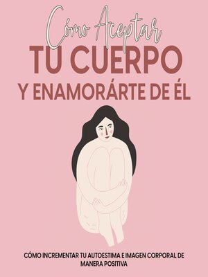 cover image of Cómo Aceptar tu Cuerpo y Enamorárte de Él
